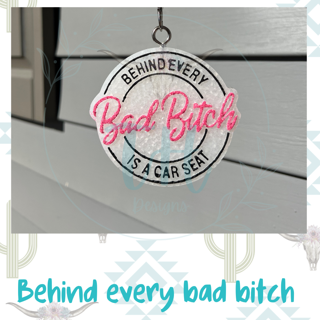 Behind every Bad B is a Car seat PREORDER