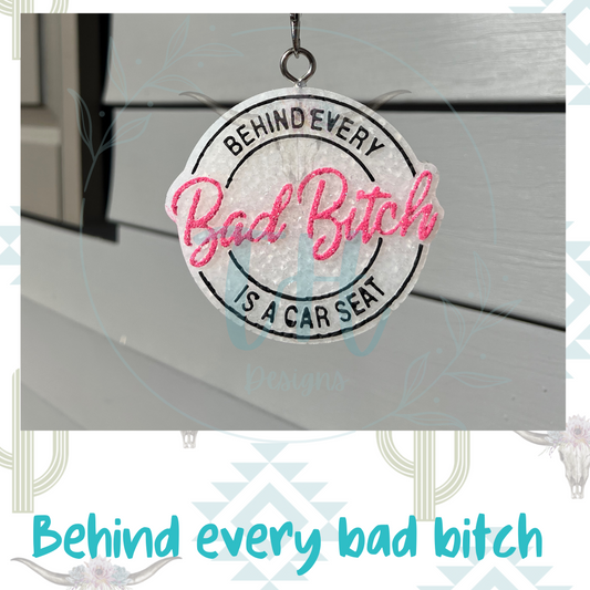 Behind every Bad B is a Car seat PREORDER
