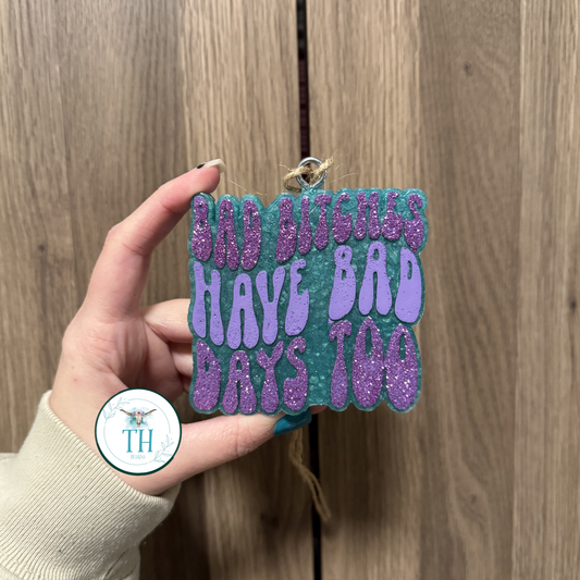 Bad B’s Have Bad days too Freshie -  Leather and Lace